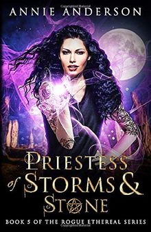 Priestess of Storms and Stone: Rogue Ethereal Book 5