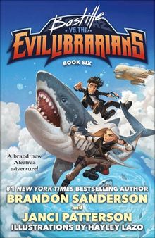 Bastille Vs. the Evil Librarians: Book Six