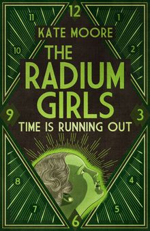  The Radium Girls: The Dark Story of America's Shining Women