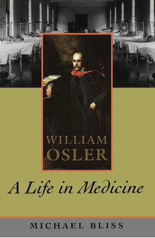 William Osler: A Life in Medicine 