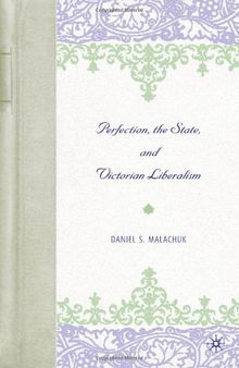 Perfection, the State, and Victorian Liberalism