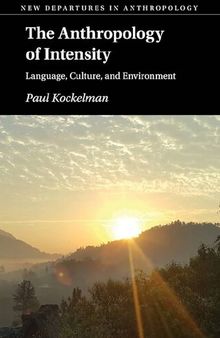 The Anthropology of Intensity: Language, Culture, and Environment