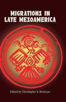 Migrations in Late Mesoamerica (Maya Studies)