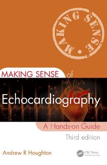 Making Sense of Echocardiography. A Hands-on Guide