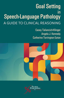 Goal Setting in Speech-Language Pathology: A Guide to Clinical Reasoning