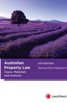 Australian Property Law: Cases, Materials and Analysis