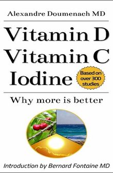 Vitamin D - Vitamin C - Iodine: Why more is better