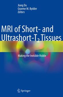 MRI of Short and Ultrashort-T_2 Tissues: Making the Invisible Visible