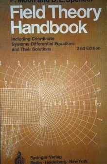 Field Theory Handbook Including Coordinate Systems Differential Equations and Their Solutions