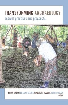 Transforming Archaeology: Activist Practices and Prospects