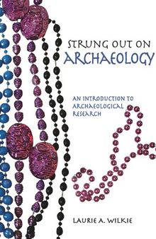 Strung Out on Archaeology: An Introduction to Archaeological Research