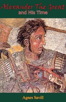 Alexander the Great and His Time