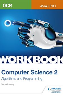 OCR AS/A-level Computer Science Workbook 2: Algorithms and Programming