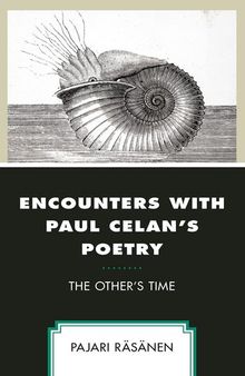 Encounters with Paul Celan's Poetry: The Other's Time