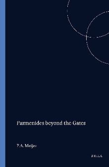 Parmenides Beyond the Gates: The Divine Revelation on Being, Thinking, and the Doxa