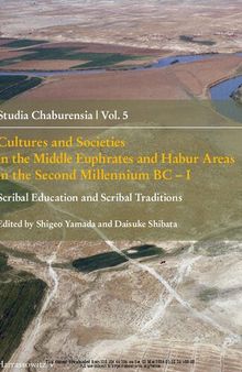Cultures and Societies in the Middle Euphrates and Habur Areas in the Second Millennium BC - I: Scribal Education and Scribal Traditions