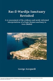 Ras il-Wardija Sanctuary Revisited: A re-assessment of the evidence and newly informed interpretations of a Punic-Roman sanctuary in Gozo (Malta)