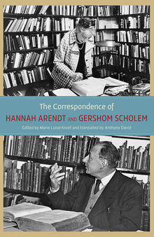 The Correspondence of Hannah Arendt and Gershom Scholem