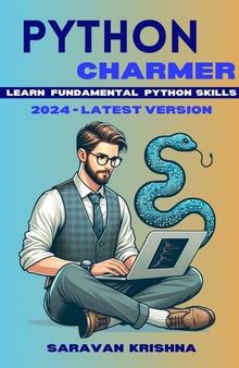 Python Charmer: Learn Fundamental Python skills: Master Python Step by Step: A Beginner's Guide to Coding