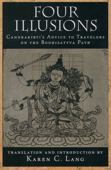 Four Illusions: Candrakirti's Advice for Travelers on the Bodhisattva Path
