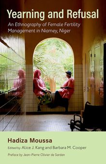 Yearning and Refusal: An Ethnography of Female Fertility Management in Niamey, Niger