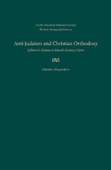 Anti-Judaism and Christian Orthodoxy: Ephrem's Hymns in Fourth-Century Syria