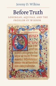 Before Truth: Lonergan, Aquinas, and the Problem of Wisdom
