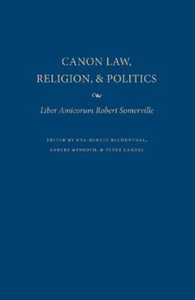 Canon Law, Religion, and Politics: Liber Amicorum Robert Somerville