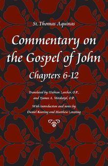 Commentary on the Gospel of John, Chapters 6 - 12