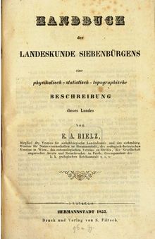 Handbuch der Landeskunde Siebenbürgens, eine physikalisch-statistisch-topographische Beschreibung dieses Landes