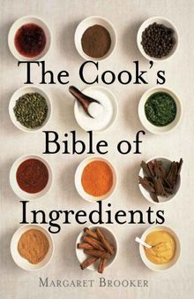 The Cook's Bible of Ingredients