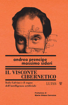 Il visconte cibernetico. Italo Calvino e il sogno dell'intelligenza artificiale