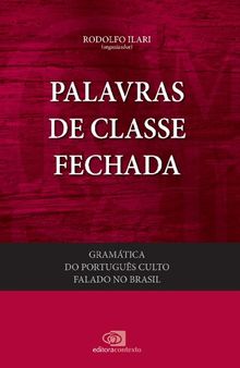 Palavras de Classe Fechada: Gramatica do Portugues Culto Falado no Brasil - Vol 4