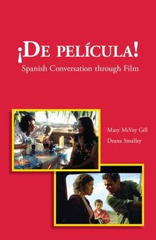 De Pelicula!: Spanish Conversation through Film (Spanish Edition)