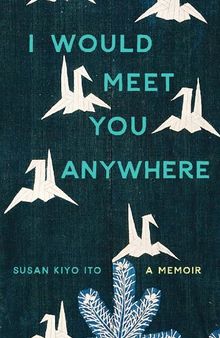 I Would Meet You Anywhere: A Memoir (Machete)