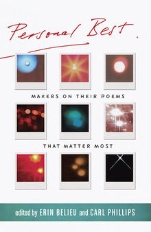 Personal Best: Makers on Their Poems that Matter Most