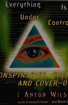 Everything Is Under Control : Conspiracies, Cults, and Cover-Ups