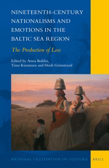 Nineteenth-Century Nationalisms and Emotions in the Baltic Sea Region: The Production of Loss
