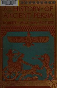 A history of ancient Persia, from its earliest beginnings to the death of Alexander the Great