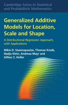 Generalized Additive Models for Location, Scale and Shape: A Distributional Regression Approach, with Applications