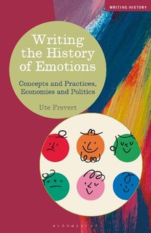 Writing the History of Emotions: Concepts and Practices, Economies and Politics