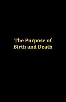 THE PURPOSE OF BIRTH AND DEATH