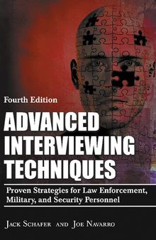 Advanced Interviewing Techniques: Proven Strategies for Law Enforcement, Military, and Security Personnel