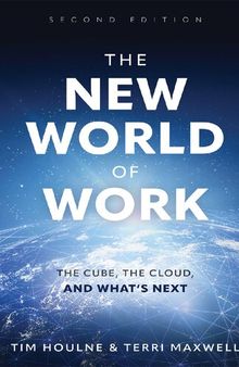 The New World of Work : The Cube, The Cloud and What's Next