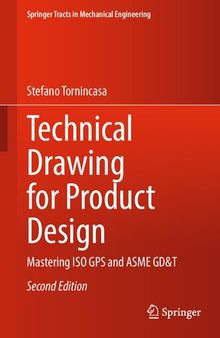 Technical Drawing for Product Design: Mastering ISO GPS and ASME GD&T