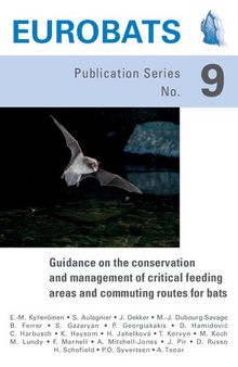 EUROBATS 9. Guidance on the conservation and management of critical feeding areas and commuting routes for bats