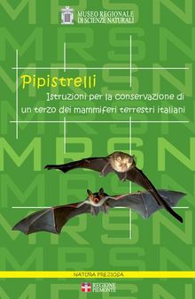Pipistrelli. Istruzioni per la conservazione di un terzo dei mammiferi terrestri italiani