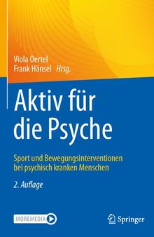 Aktiv für die Psyche: Sport und Bewegungsinterventionen bei psychisch kranken Menschen (German Edition)