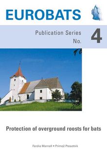 EUROBATS 4. Protection of overground roosts for bats