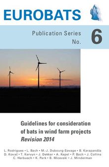 EUROBATS 6. Guidelines for consideration of bats in wind farm projects. Revision 2014
